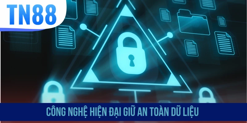 Công nghệ hiện đại giữ an toàn dữ liệu
